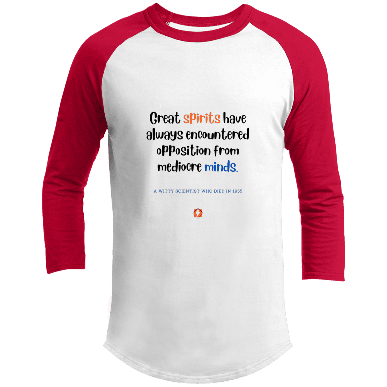 Men's 3/4 Sleeve Raglan T200 with inspiring Einstein quote: E124 - Great spirits encounter opposition from mediocre minds - Color: White/Red