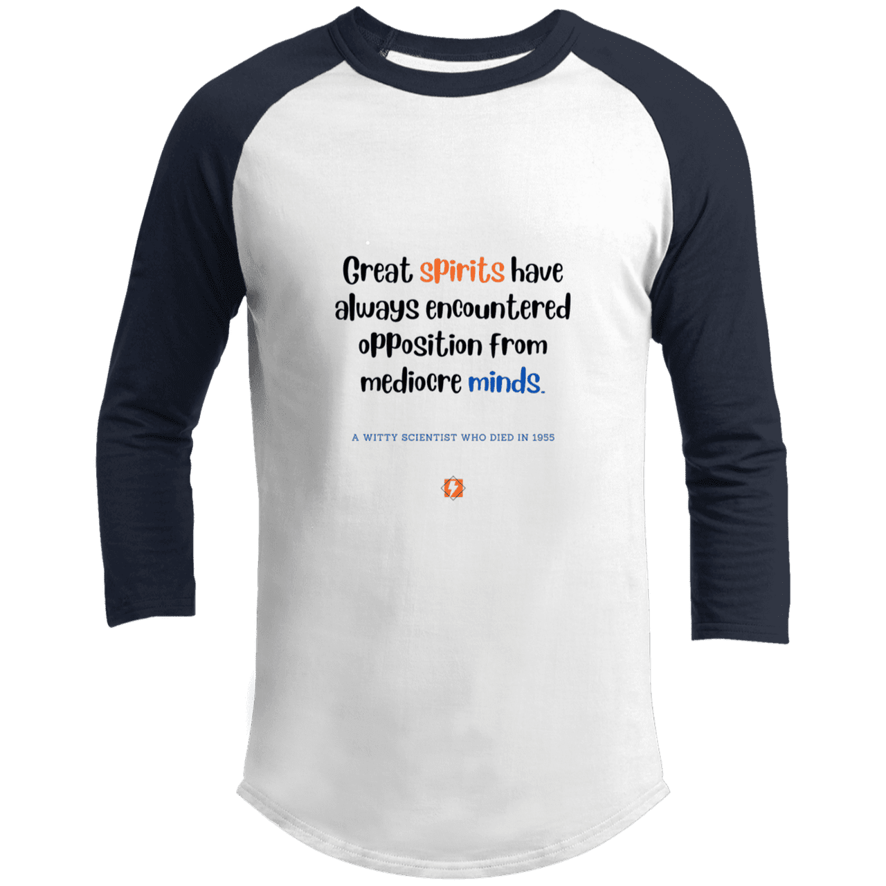 Men's 3/4 Sleeve Raglan T200 with inspiring Einstein quote: E124 - Great spirits encounter opposition from mediocre minds - Color: White/Navy