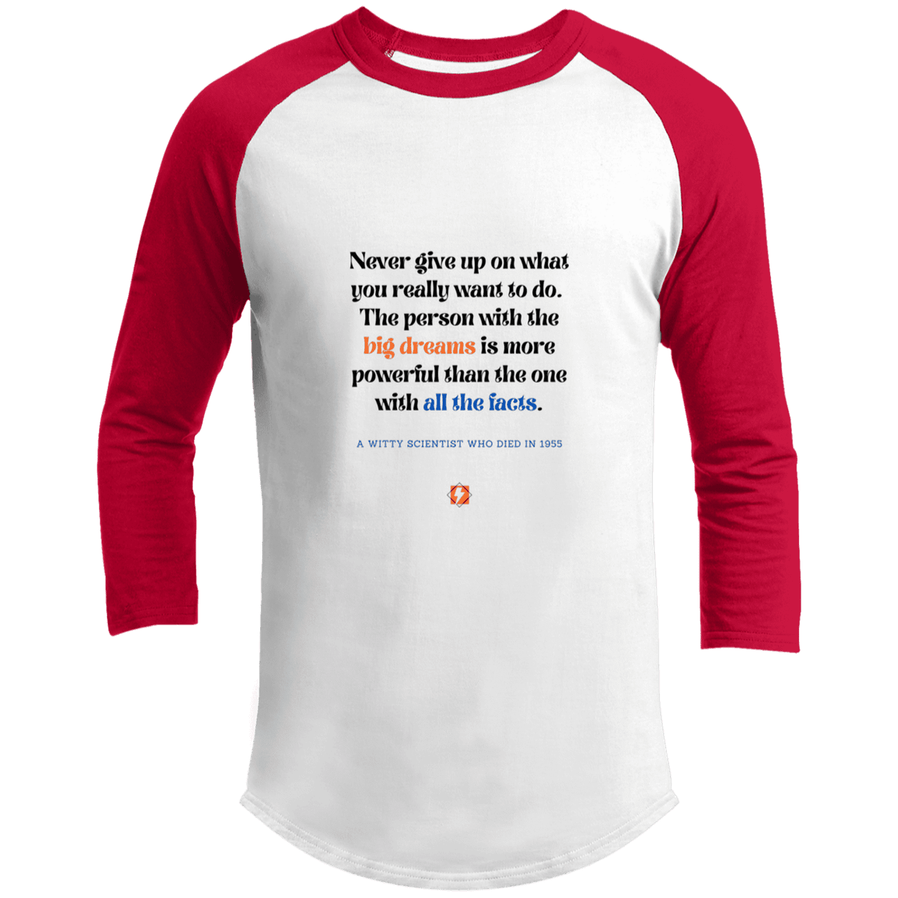 Men's 3/4 Sleeve Raglan T200 with inspiring Einstein quote: E125 - Big dreams trump knowledge and facts - Color: White/Red