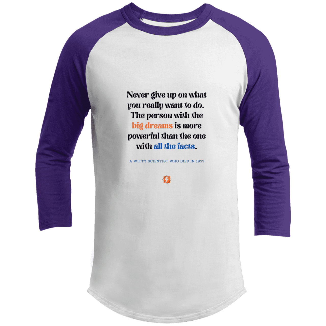 Men's 3/4 Sleeve Raglan T200 with inspiring Einstein quote: E125 - Big dreams trump knowledge and facts - Color: White/Purple