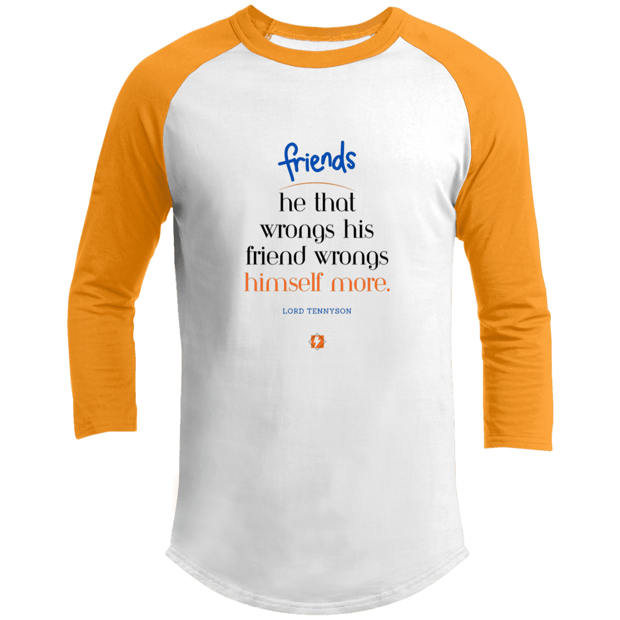 Men's 3/4 Sleeve Raglan T200 with inspiring Tennyson quote: LT103 - Don't wrong your friend - Color: White/Gold