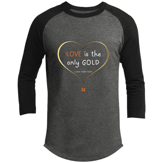 Men's 3/4 Sleeve Raglan T200 with inspiring Tennyson quote: LT109 - Love is Gold - Color: Dark Heather Grey/Black