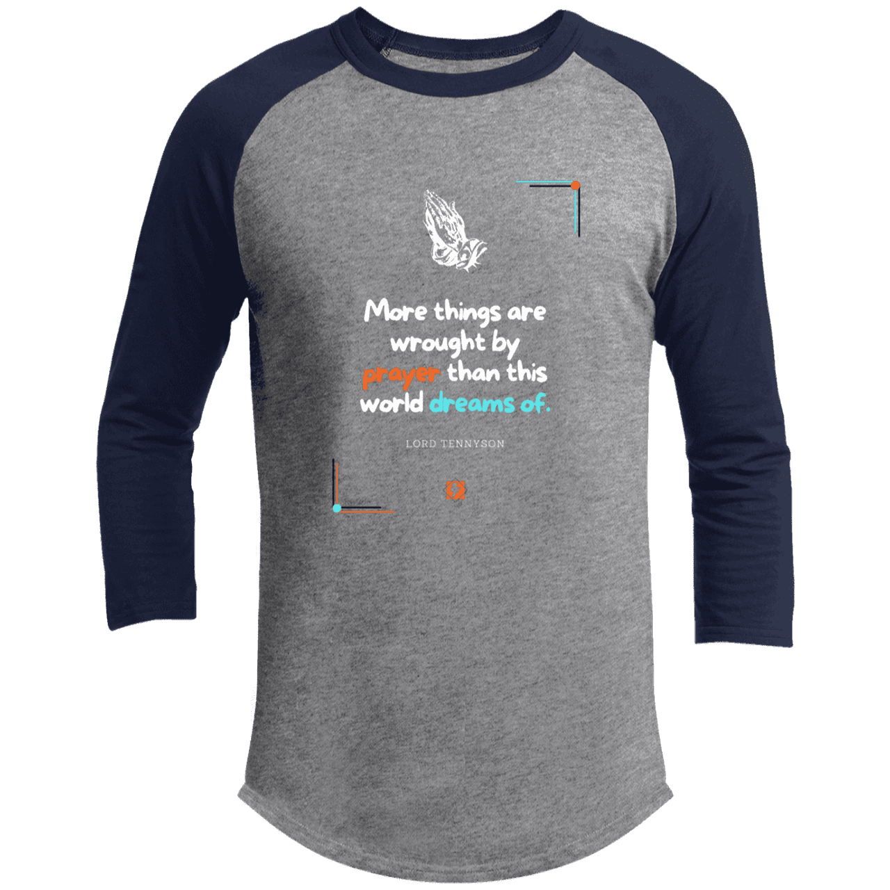 Men's 3/4 Sleeve Raglan T200 with inspiring Tennyson quote: LT111 - Prayer accomplishes things not dreams - Color: Heather Grey/Navy