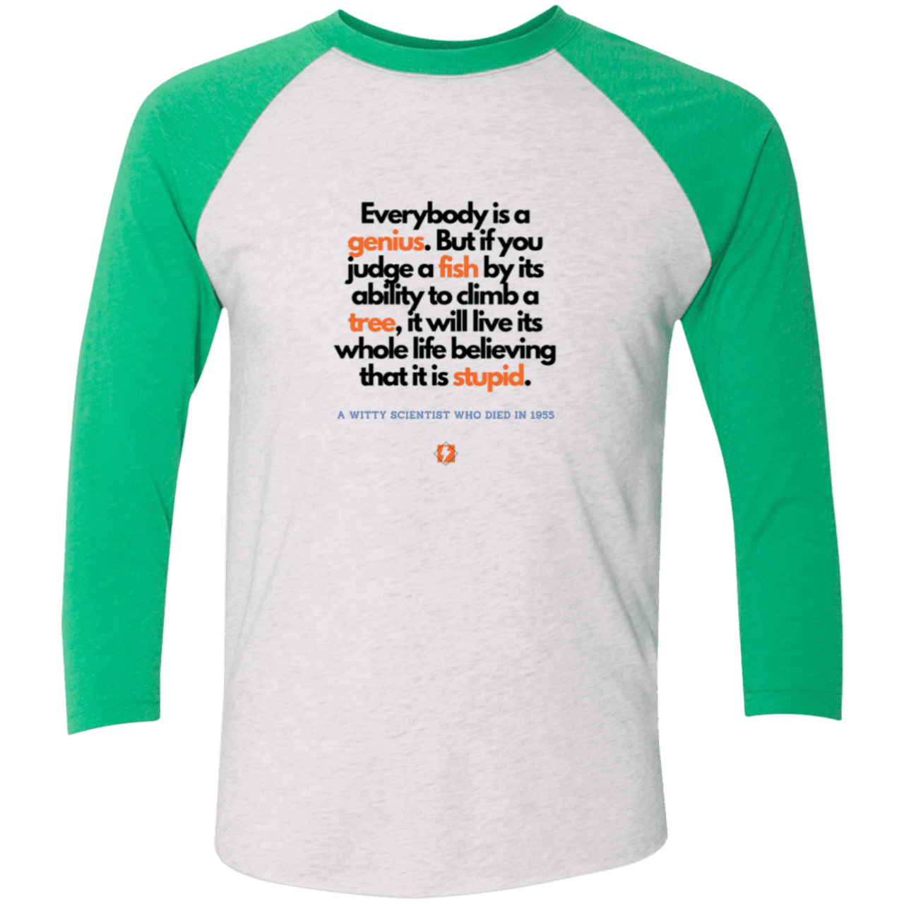 Men's 3/4 Sleeve Raglan Tri-Blend NL6051 with inspiring Einstein quote: E103 - Everybody is a genius - Color: Heather White/Envy