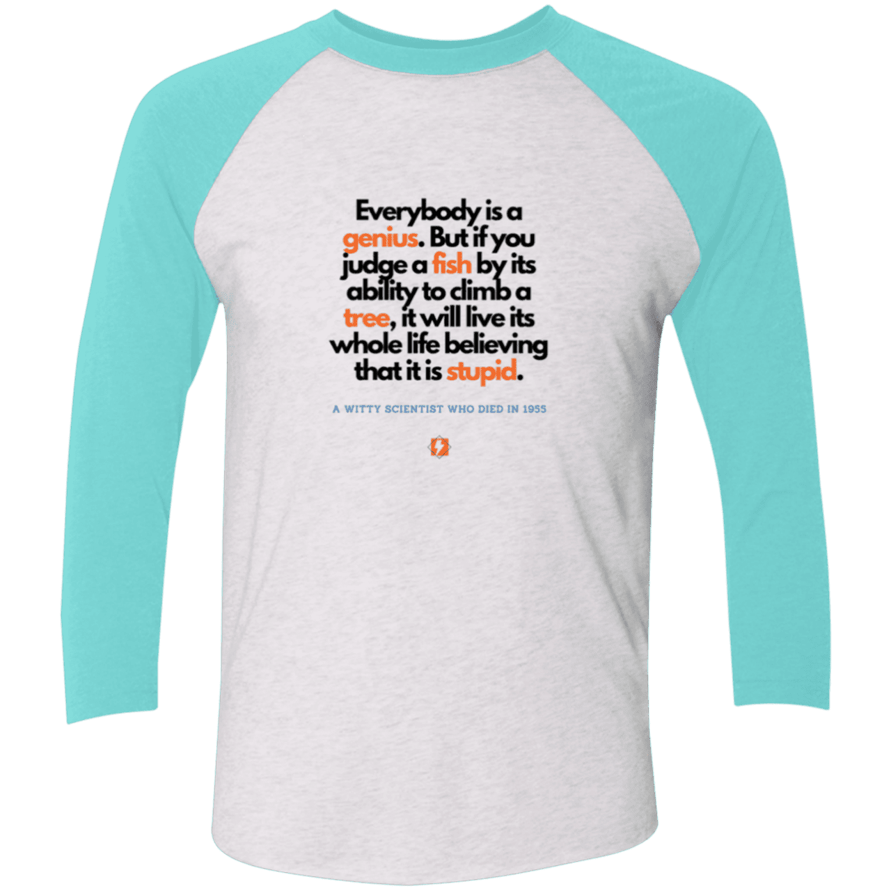 Men's 3/4 Sleeve Raglan Tri-Blend NL6051 with inspiring Einstein quote: E103 - Everybody is a genius - Color: Heather White/Tahiti Blue