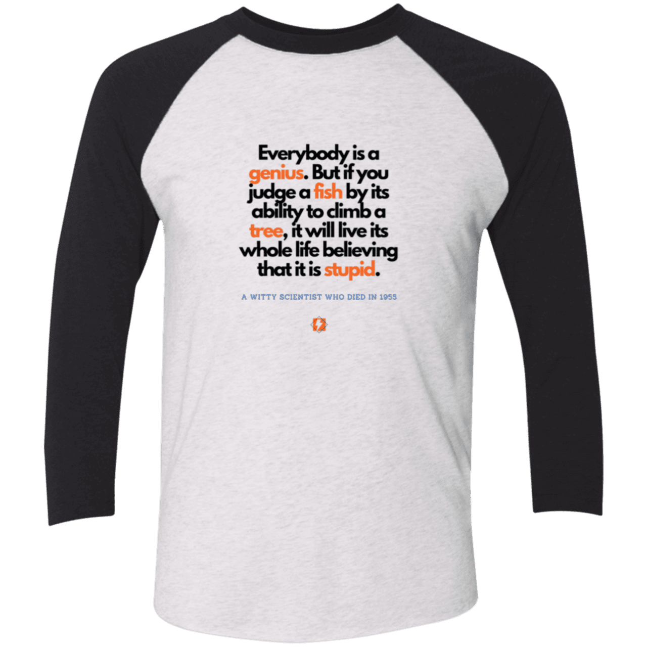 Men's 3/4 Sleeve Raglan Tri-Blend NL6051 with inspiring Einstein quote: E103 - Everybody is a genius - Color: Heather White/Vintage Black