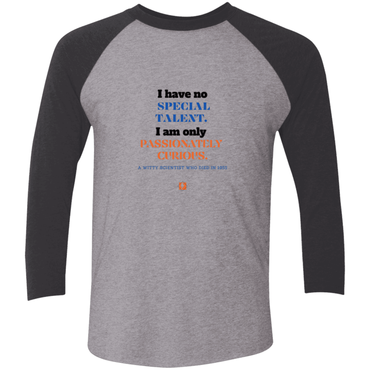 Men's 3/4 Sleeve Raglan Tri-Blend NL6051 with inspiring Einstein quote: E105 - I am only passionately curious - Color: Premium Heather/Vintage Black