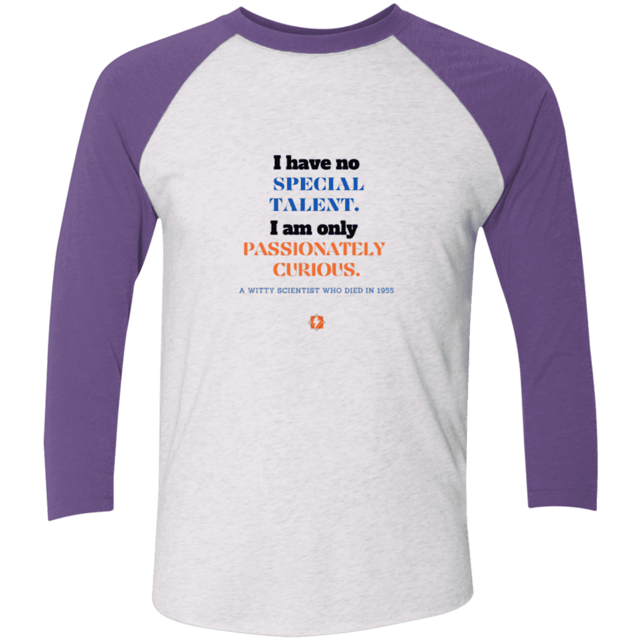 Men's 3/4 Sleeve Raglan Tri-Blend NL6051 with inspiring Einstein quote: E105 - I am only passionately curious - Color: Heather White/Purple Rush