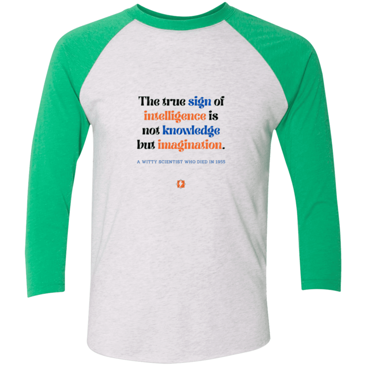 Men's 3/4 Sleeve Raglan Tri-Blend NL6051 with inspiring Einstein quote: E106 - True sign of intelligence is imagination - Color: Heather White/Envy