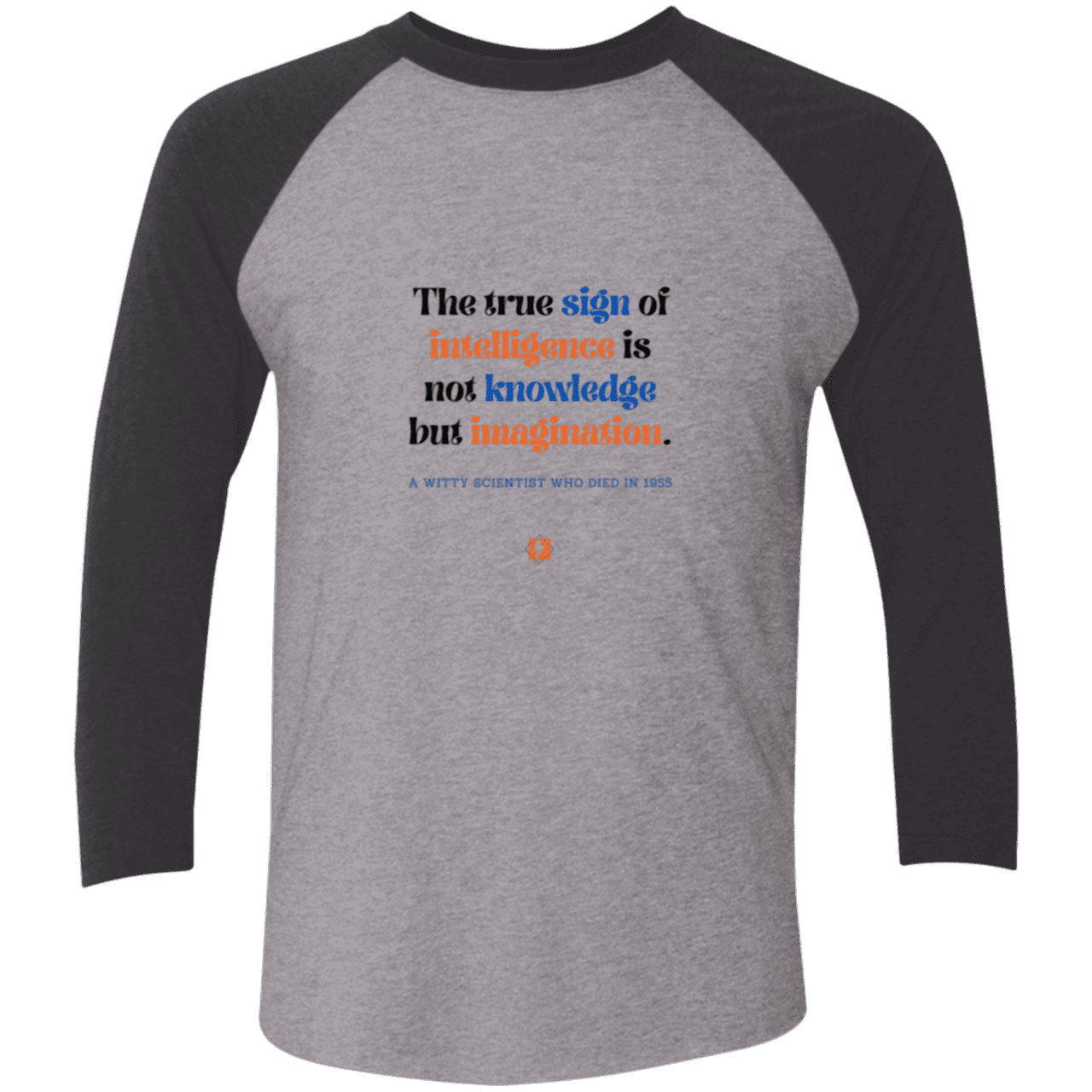 Men's 3/4 Sleeve Raglan Tri-Blend NL6051 with inspiring Einstein quote: E106 - True sign of intelligence is imagination - Color: Premium Heather/Vintage Black