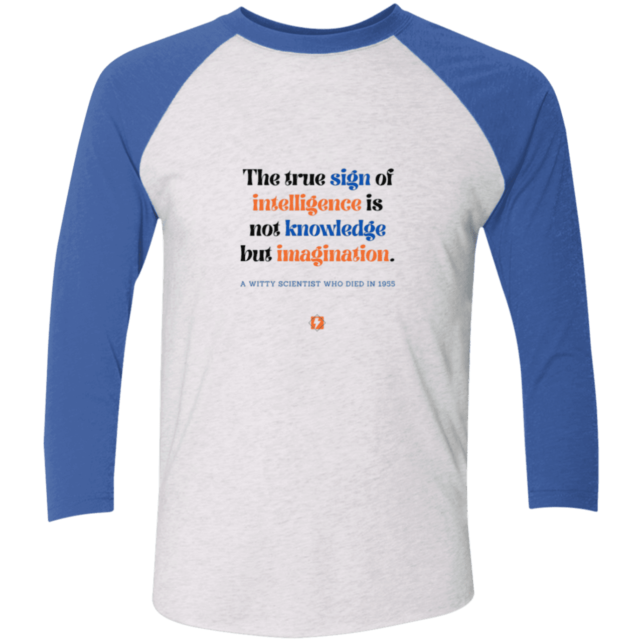 Men's 3/4 Sleeve Raglan Tri-Blend NL6051 with inspiring Einstein quote: E106 - True sign of intelligence is imagination - Color: Heather White/Vintage Royal