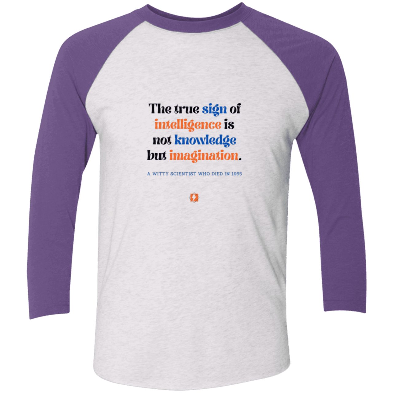 Men's 3/4 Sleeve Raglan Tri-Blend NL6051 with inspiring Einstein quote: E106 - True sign of intelligence is imagination - Color: Heather White/Purple Rush