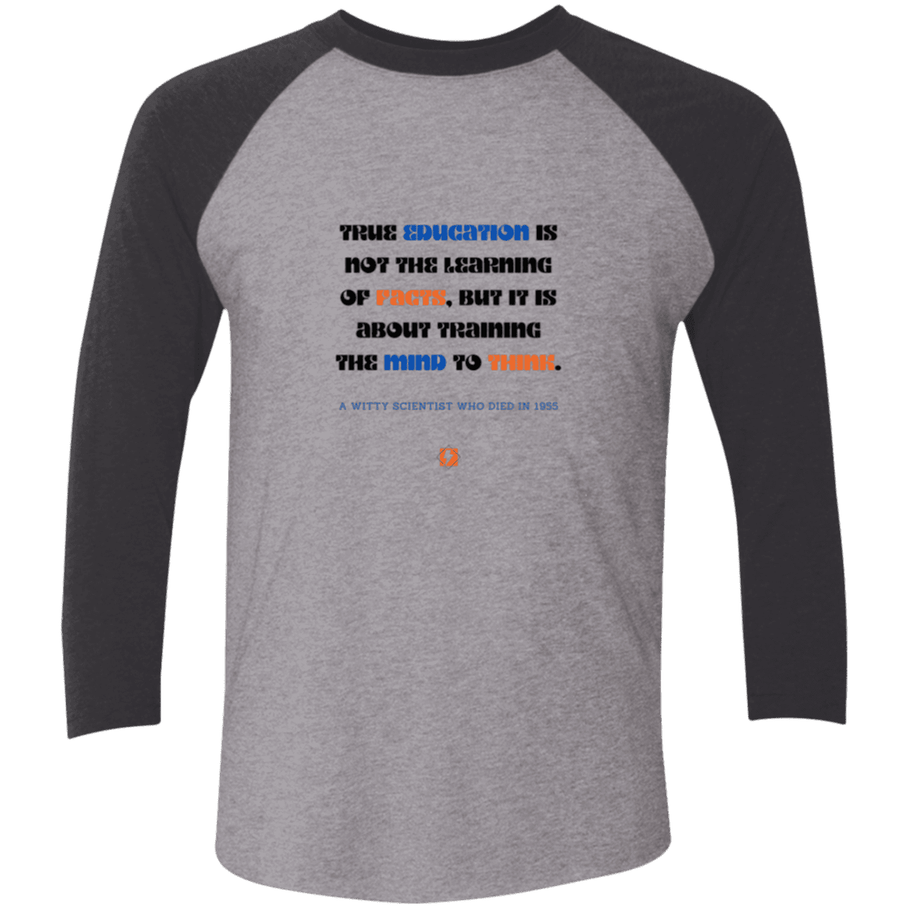 Men's 3/4 Sleeve Raglan Tri-Blend NL6051 with inspiring Einstein quote: E107 - True education is about learning to think - Color: Premium Heather/Vintage Black