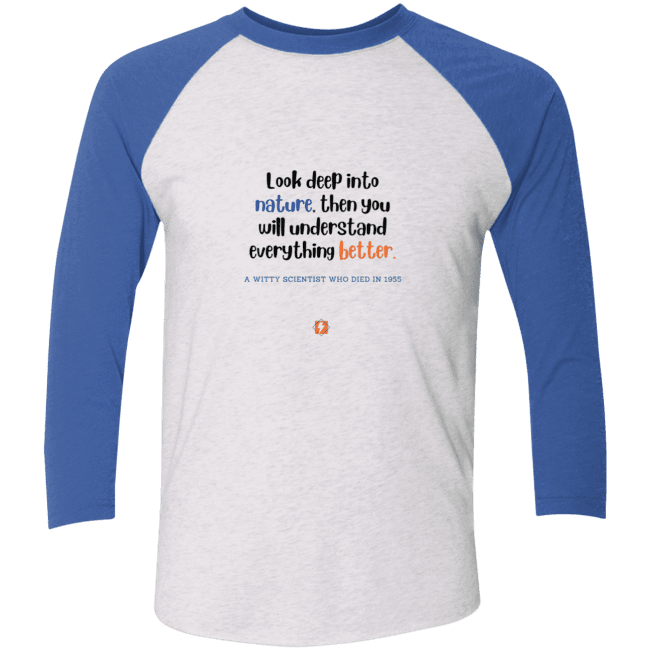 Men's 3/4 Sleeve Raglan Tri-Blend NL6051 with inspiring Einstein quote: E108 - Look to nature to understand everything - Color: Heather White/Vintage Royal