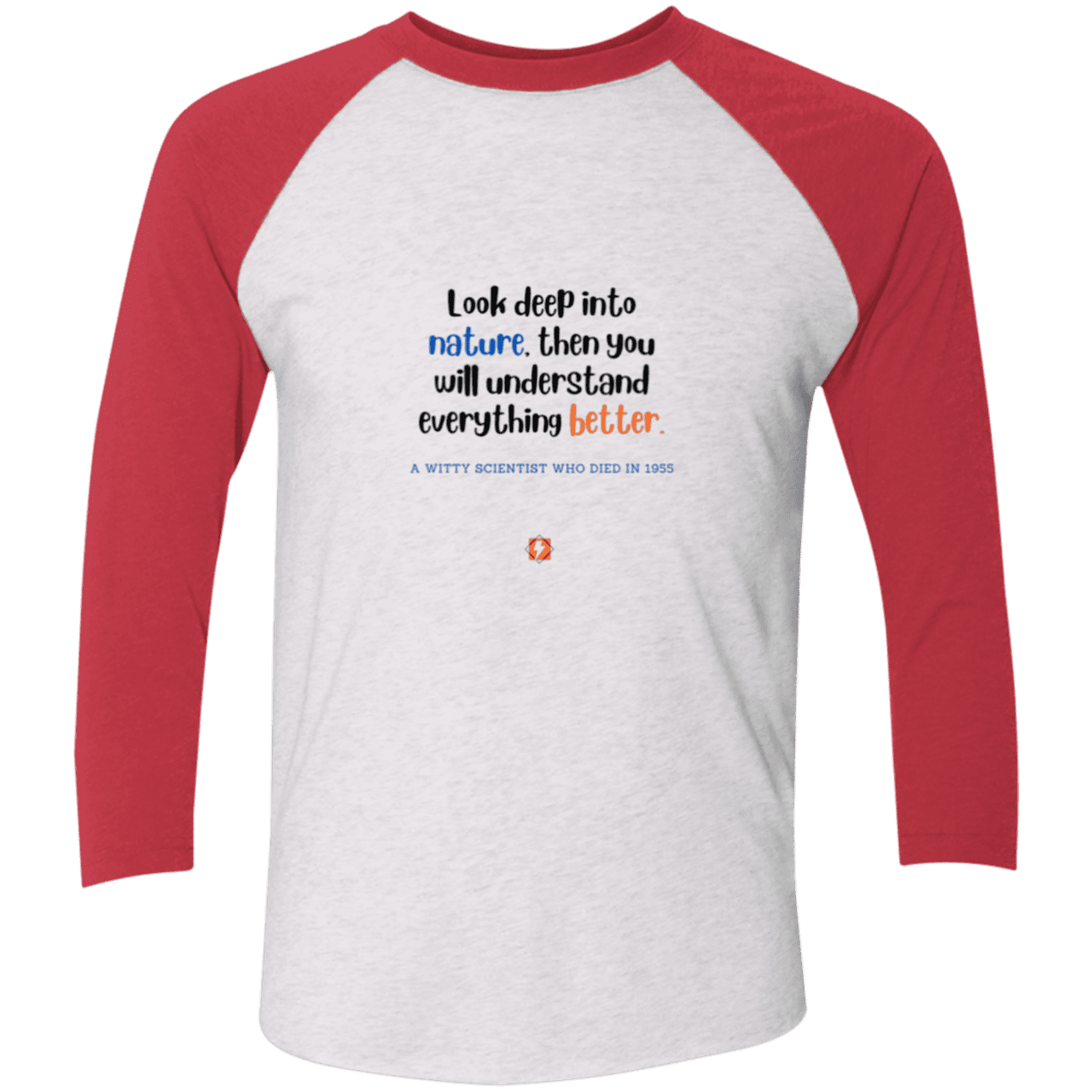 Men's 3/4 Sleeve Raglan Tri-Blend NL6051 with inspiring Einstein quote: E108 - Look to nature to understand everything - Color: Heather White/Vintage Red