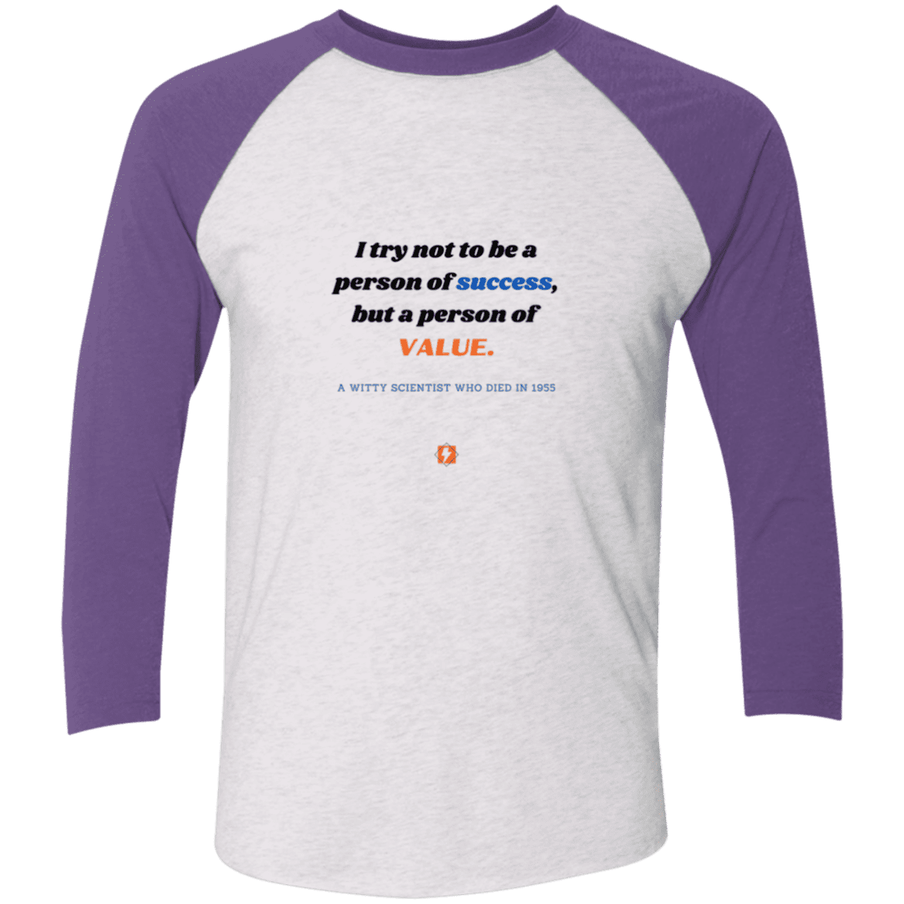 Men's 3/4 Sleeve Raglan Tri-Blend NL6051 with inspiring Einstein quote: E109 - Strive to be a person of value, not success - Color: Heather White/Purple Rush