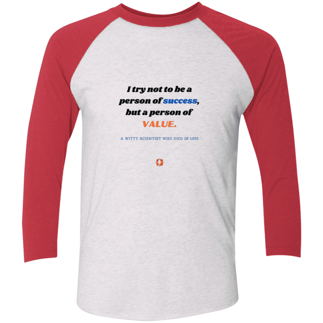 Men's 3/4 Sleeve Raglan Tri-Blend NL6051 with inspiring Einstein quote: E109 - Strive to be a person of value, not success - Color: Heather White/Vintage Red