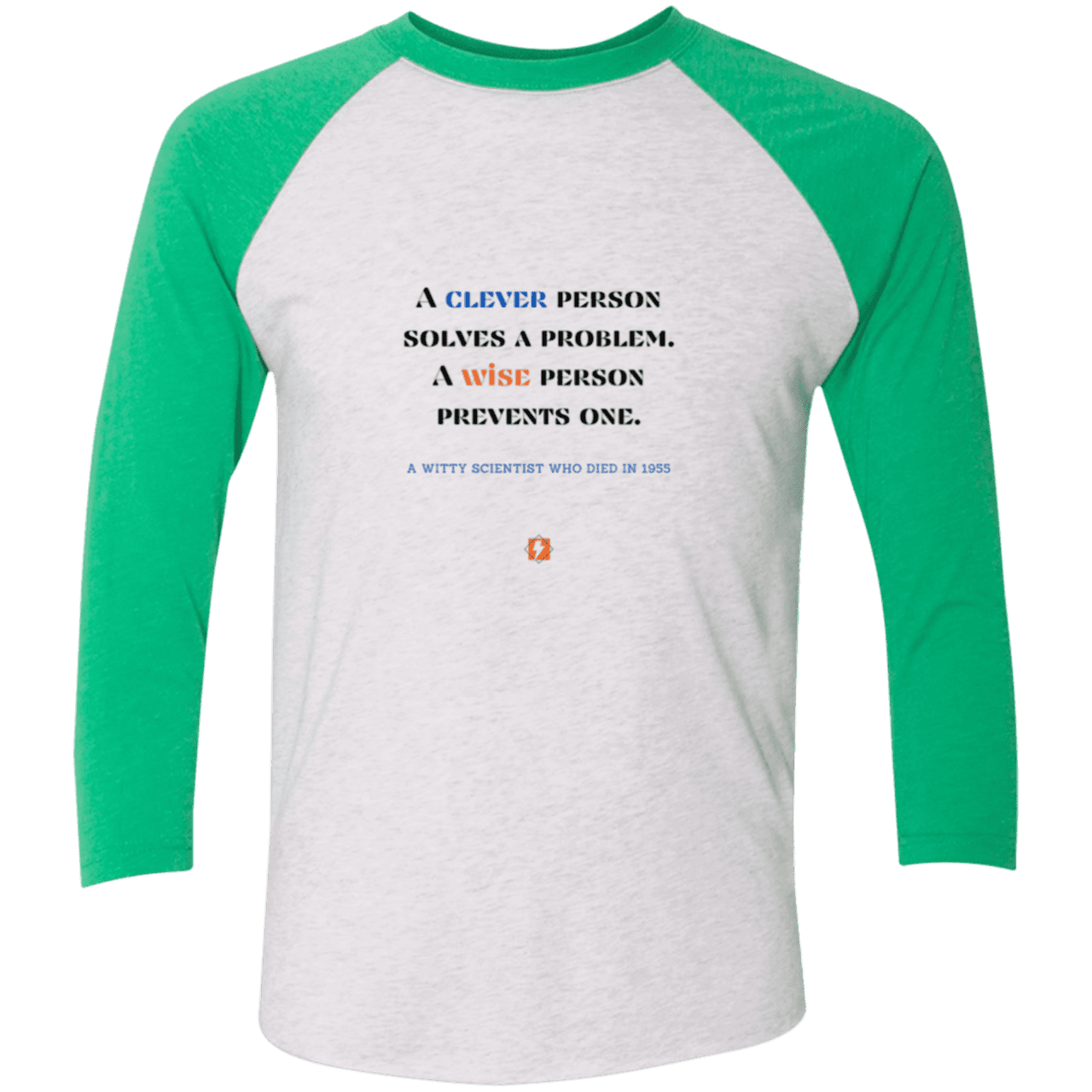 Men's 3/4 Sleeve Raglan Tri-Blend NL6051 with inspiring Einstein quote: E110 - Be clever, but better to be wise - Color: Heather White/Envy