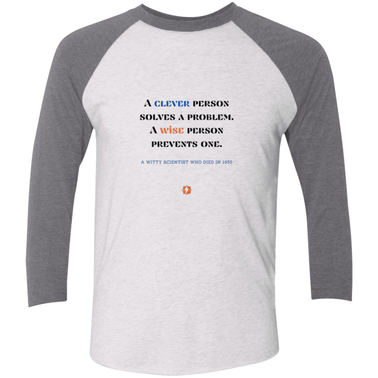 Men's 3/4 Sleeve Raglan Tri-Blend NL6051 with inspiring Einstein quote: E110 - Be clever, but better to be wise - Color: Heather White/Premium Heather