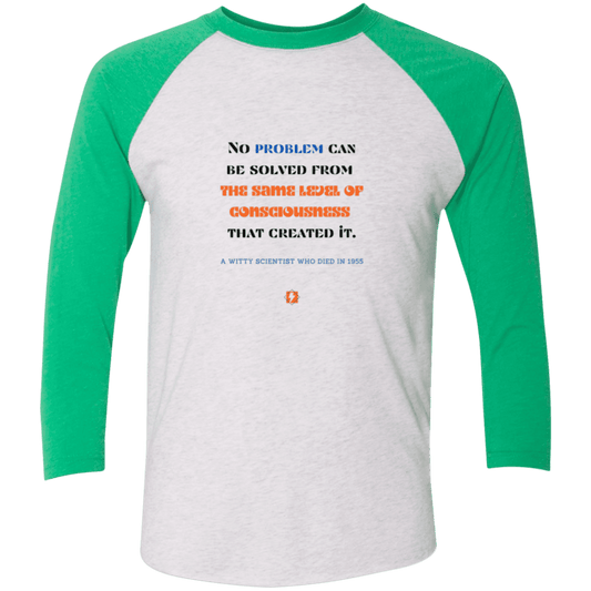 Men's 3/4 Sleeve Raglan Tri-Blend NL6051 with inspiring Einstein quote: E111 - Problem solving needs fresh thinking - Color: Heather White/Envy