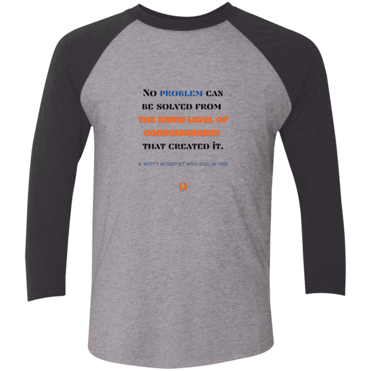 Men's 3/4 Sleeve Raglan Tri-Blend NL6051 with inspiring Einstein quote: E111 - Problem solving needs fresh thinking - Color: Premium Heather/Vintage Black