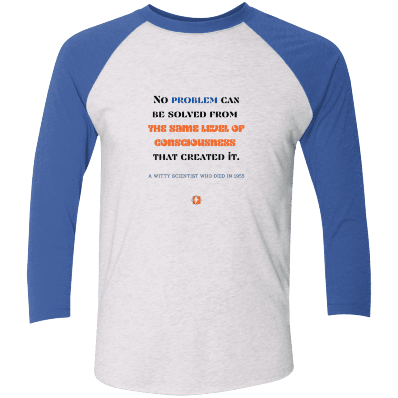 Men's 3/4 Sleeve Raglan Tri-Blend NL6051 with inspiring Einstein quote: E111 - Problem solving needs fresh thinking - Color: Heather White/Vintage Royal