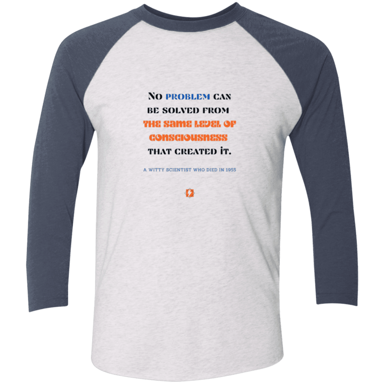 Men's 3/4 Sleeve Raglan Tri-Blend NL6051 with inspiring Einstein quote: E111 - Problem solving needs fresh thinking - Color: Heather White/Indigo