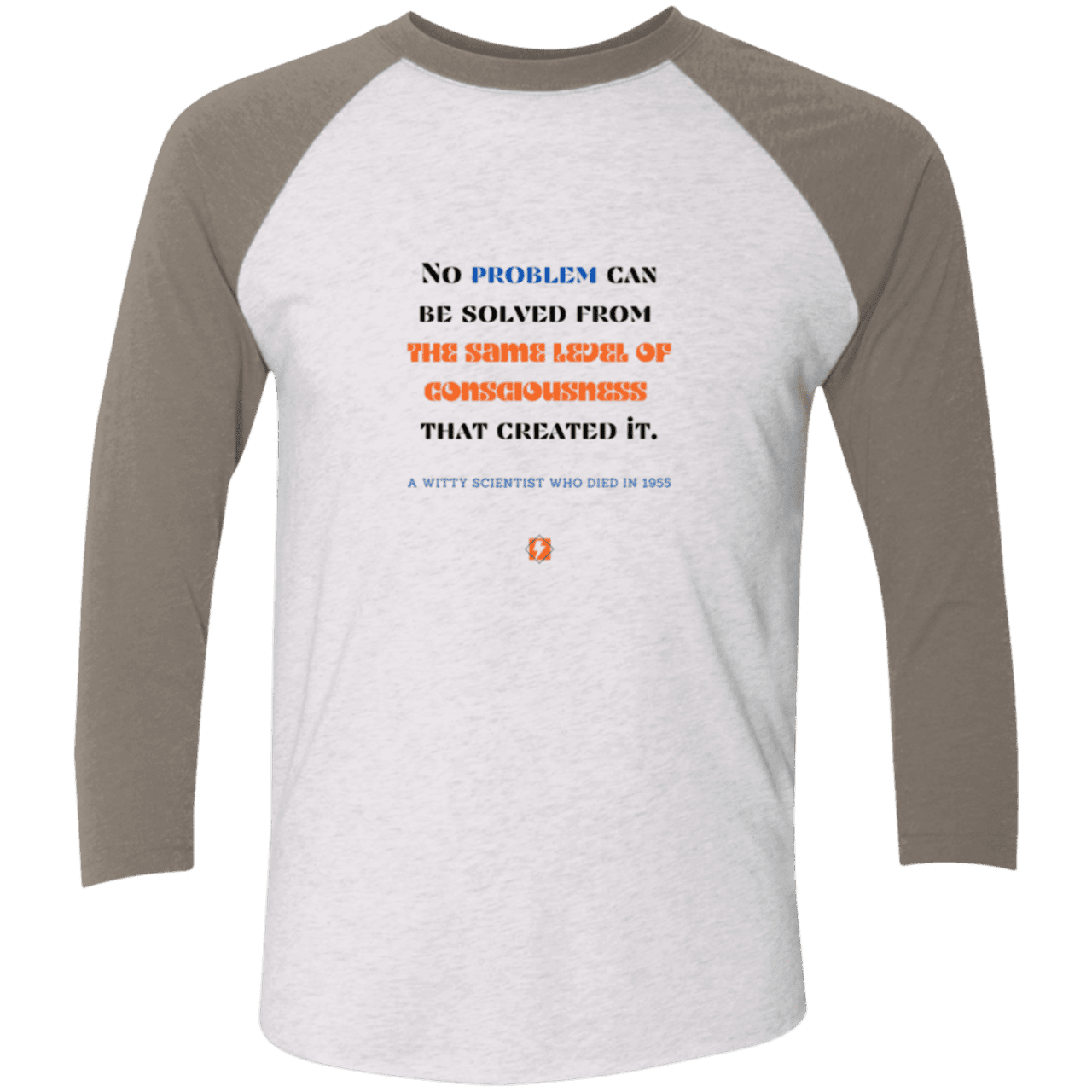 Men's 3/4 Sleeve Raglan Tri-Blend NL6051 with inspiring Einstein quote: E111 - Problem solving needs fresh thinking - Color: Heather White/Vintage Grey