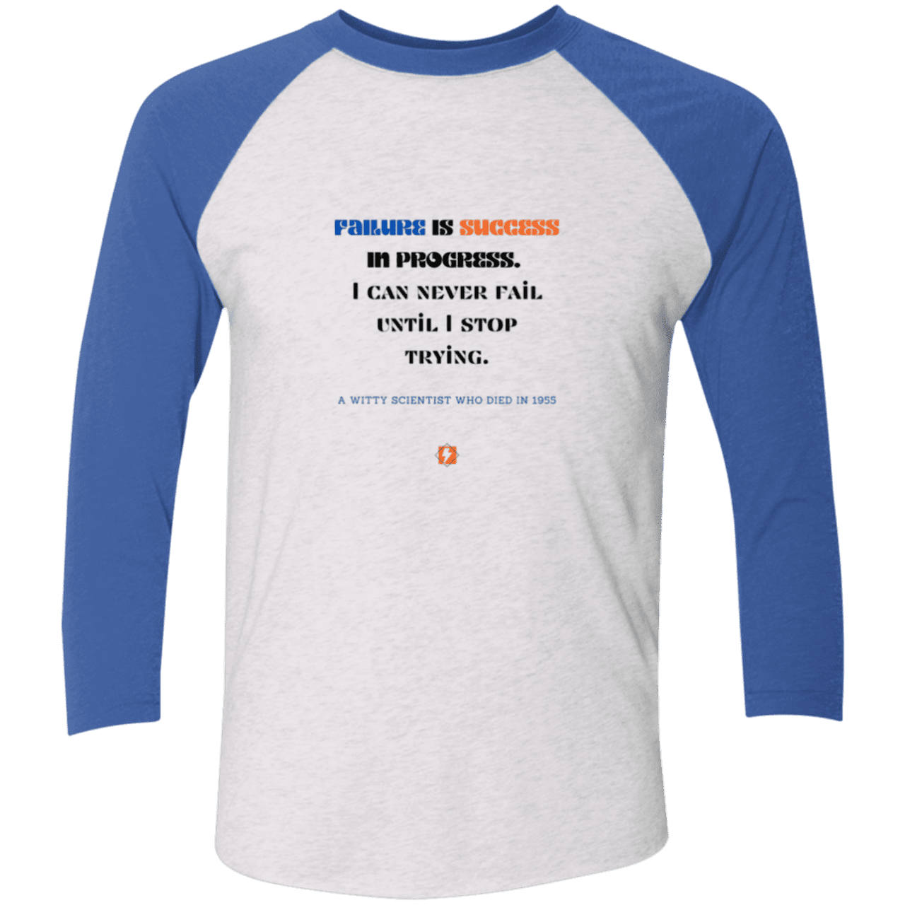 Men's 3/4 Sleeve Raglan Tri-Blend NL6051 with inspiring Einstein quote: E112 - Failure is success in progress - Color: Heather White/Vintage Royal