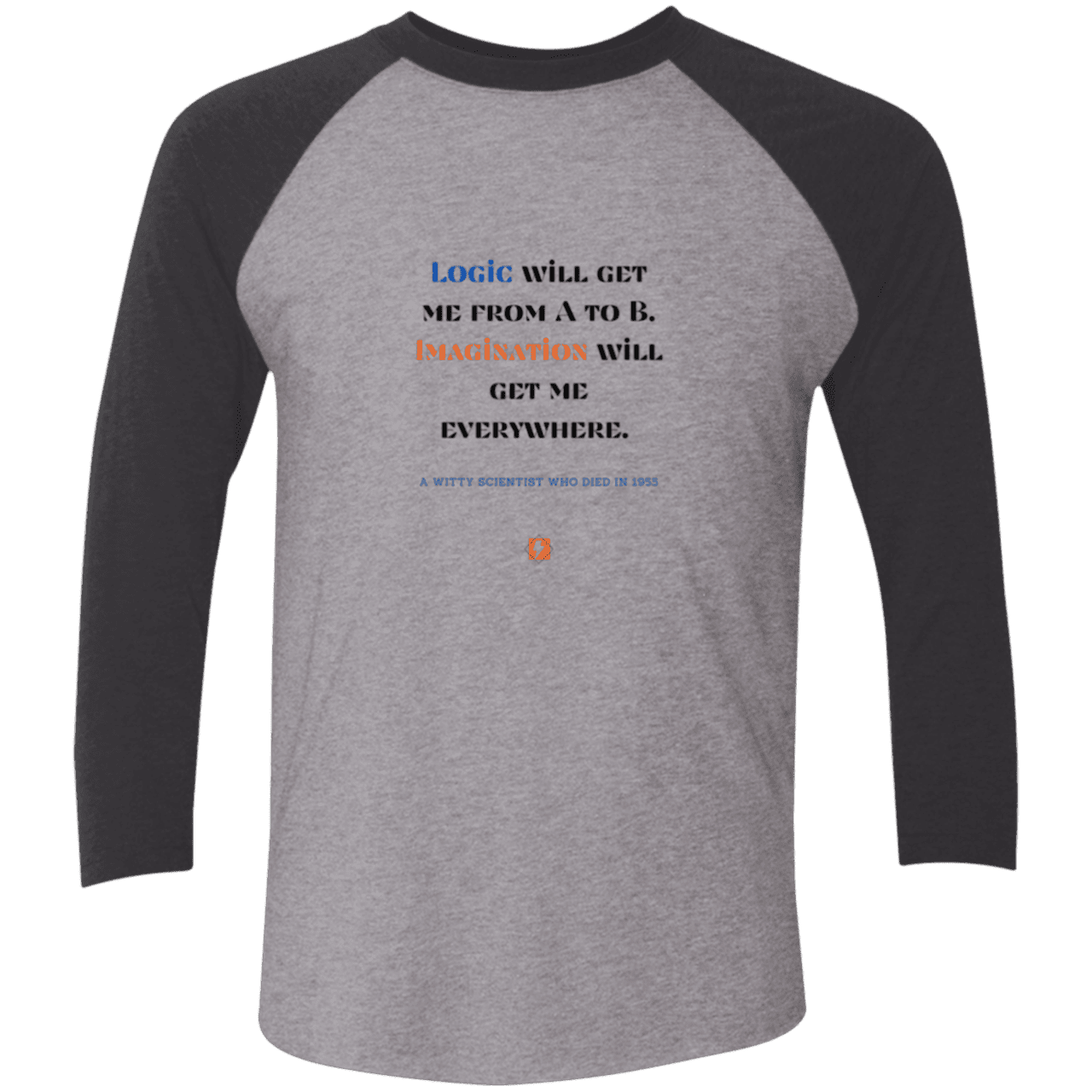 Men's 3/4 Sleeve Raglan Tri-Blend NL6051 with inspiring Einstein quote: E113 - Imagination will get you where logic can't - Color: Premium Heather/Vintage Black