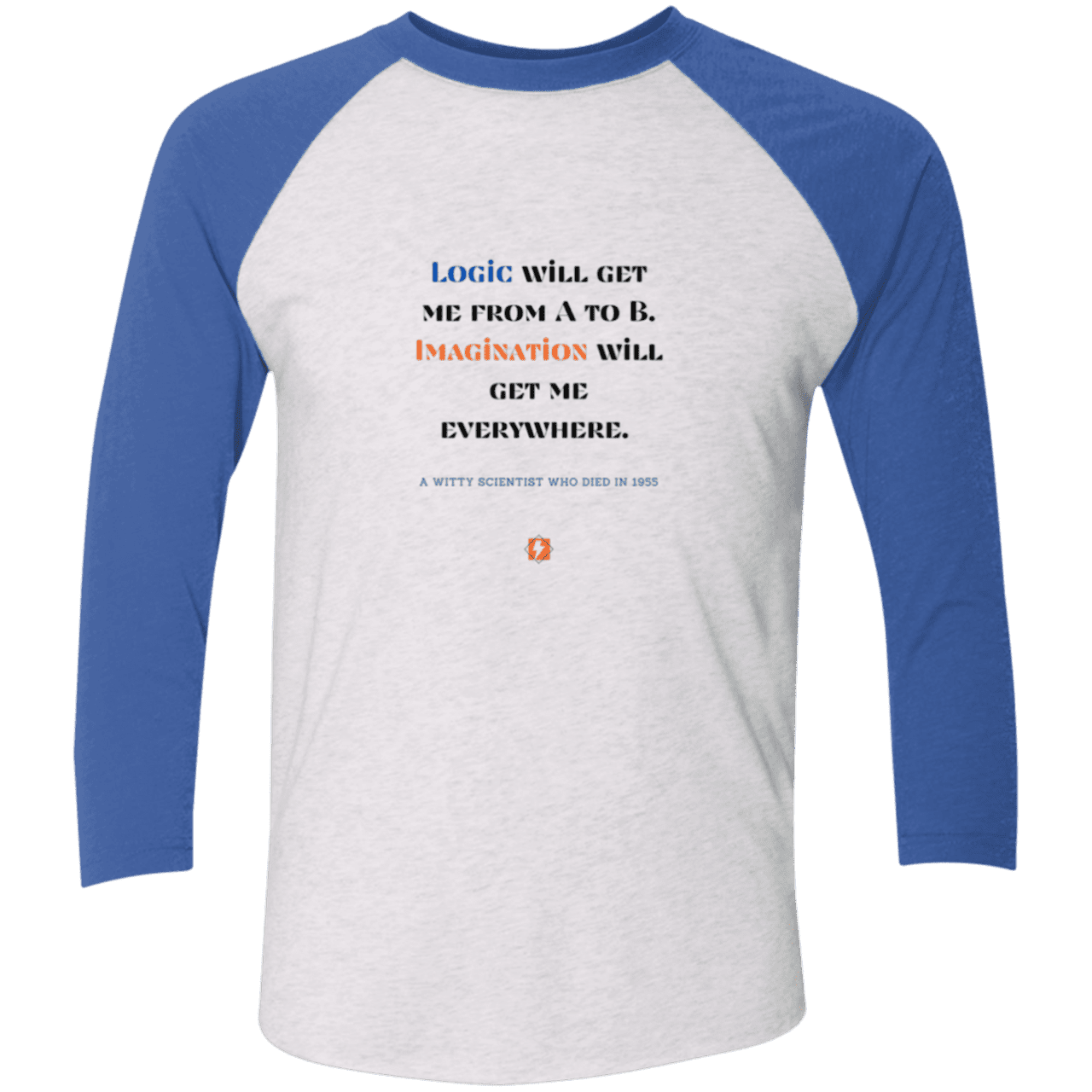 Men's 3/4 Sleeve Raglan Tri-Blend NL6051 with inspiring Einstein quote: E113 - Imagination will get you where logic can't - Color: Heather White/Vintage Royal