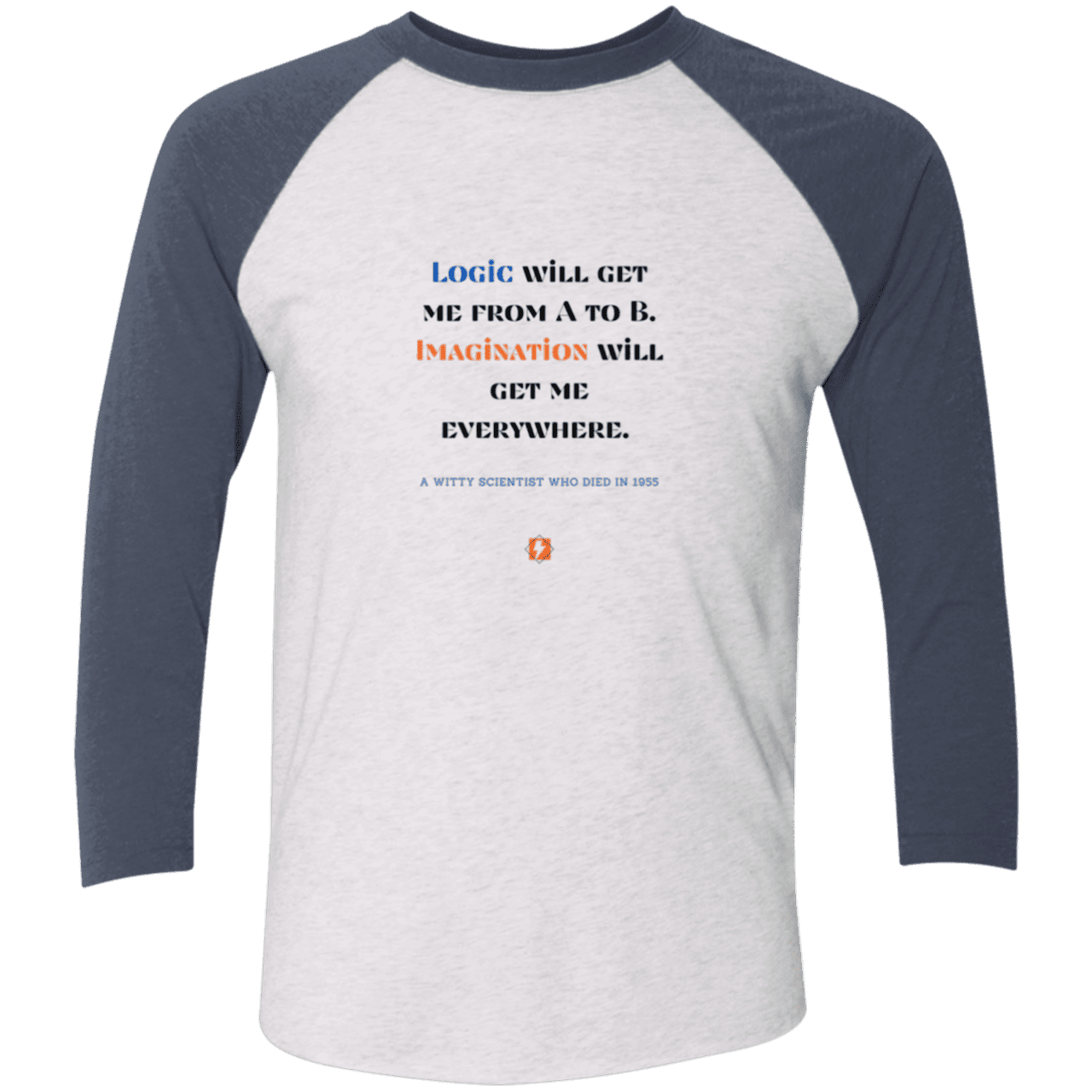 Men's 3/4 Sleeve Raglan Tri-Blend NL6051 with inspiring Einstein quote: E113 - Imagination will get you where logic can't - Color: Heather White/Indigo