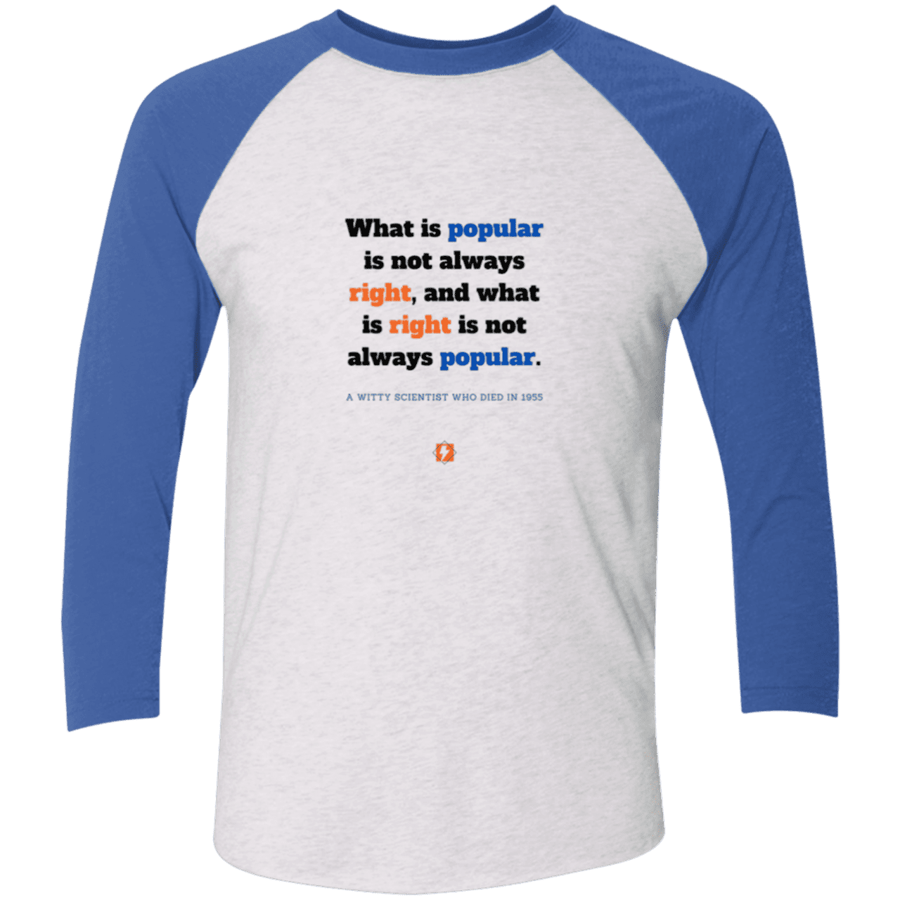 Men's 3/4 Sleeve Raglan Tri-Blend NL6051 with inspiring Einstein quote: E114 - Popular and right are two different things - Color: Heather White/Vintage Royal