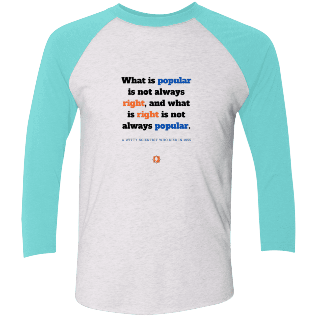 Men's 3/4 Sleeve Raglan Tri-Blend NL6051 with inspiring Einstein quote: E114 - Popular and right are two different things - Color: Heather White/Tahiti Blue