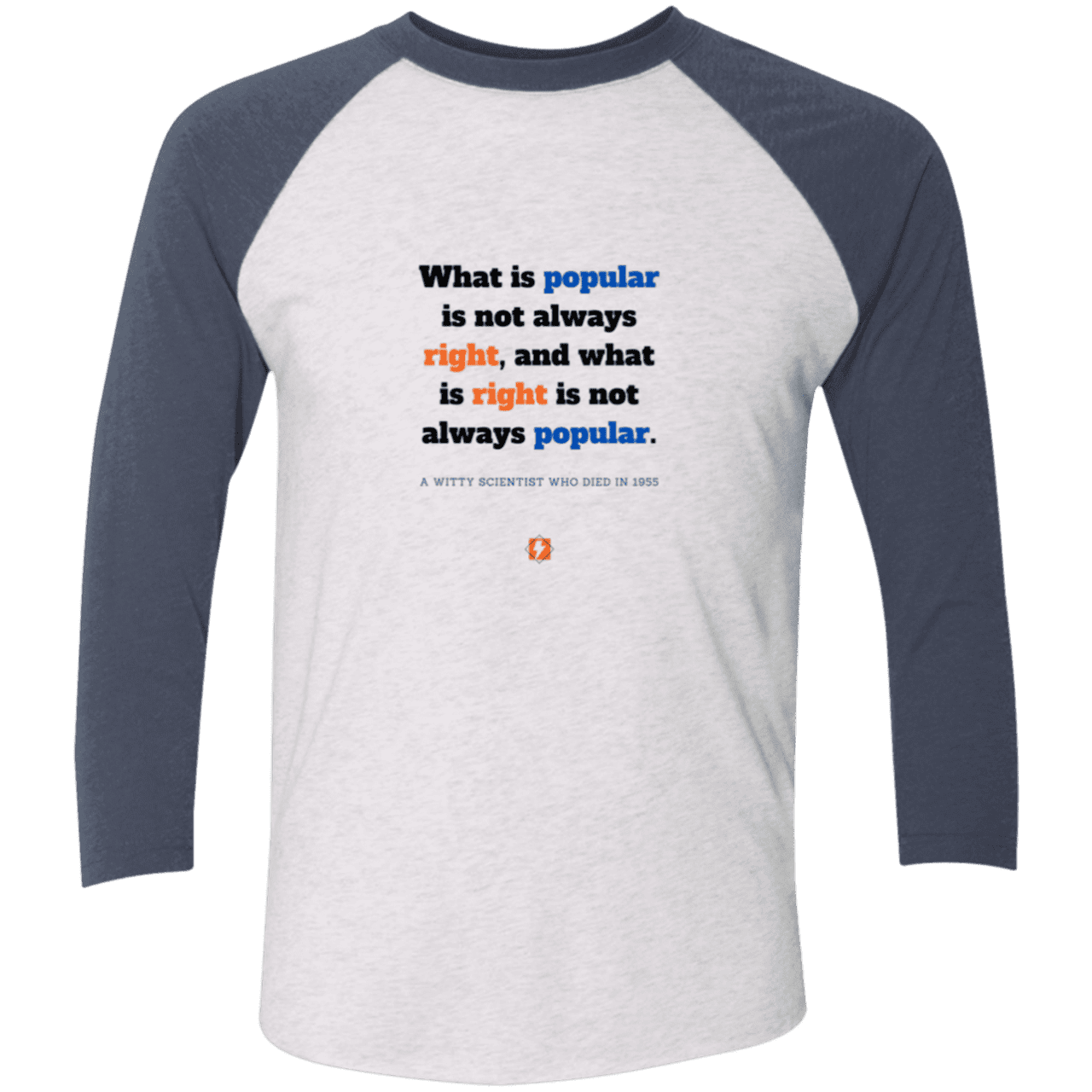 Men's 3/4 Sleeve Raglan Tri-Blend NL6051 with inspiring Einstein quote: E114 - Popular and right are two different things - Color: Heather White/Indigo