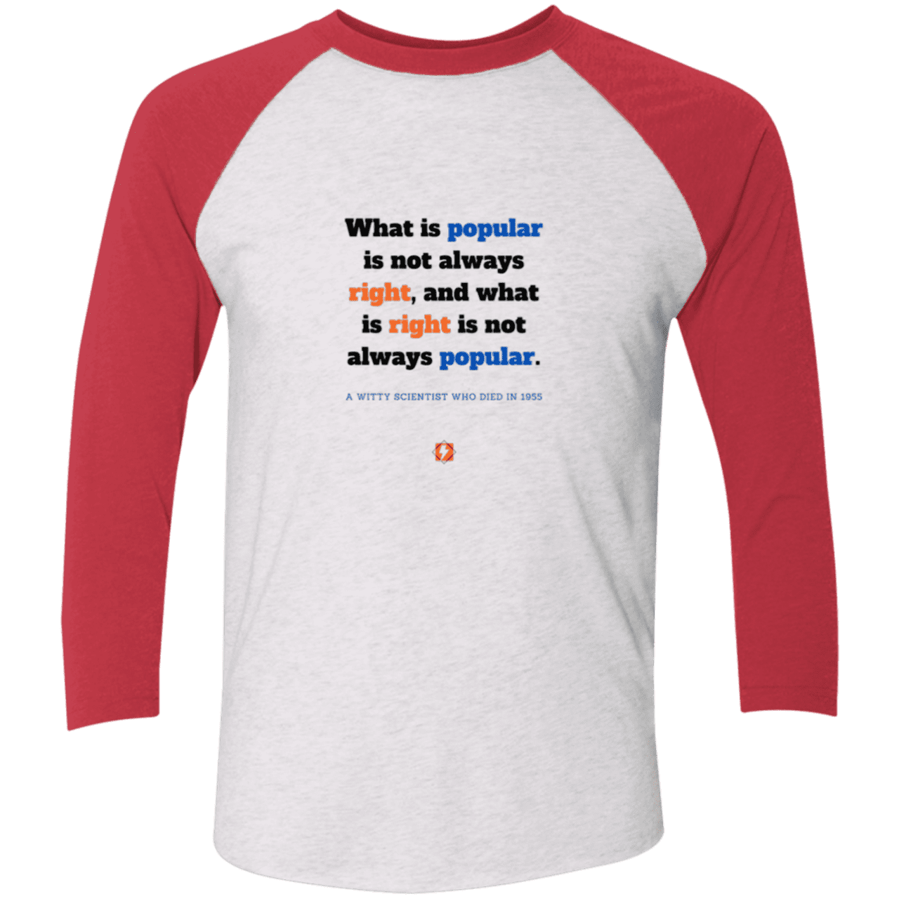 Men's 3/4 Sleeve Raglan Tri-Blend NL6051 with inspiring Einstein quote: E114 - Popular and right are two different things - Color: Heather White/Vintage Red