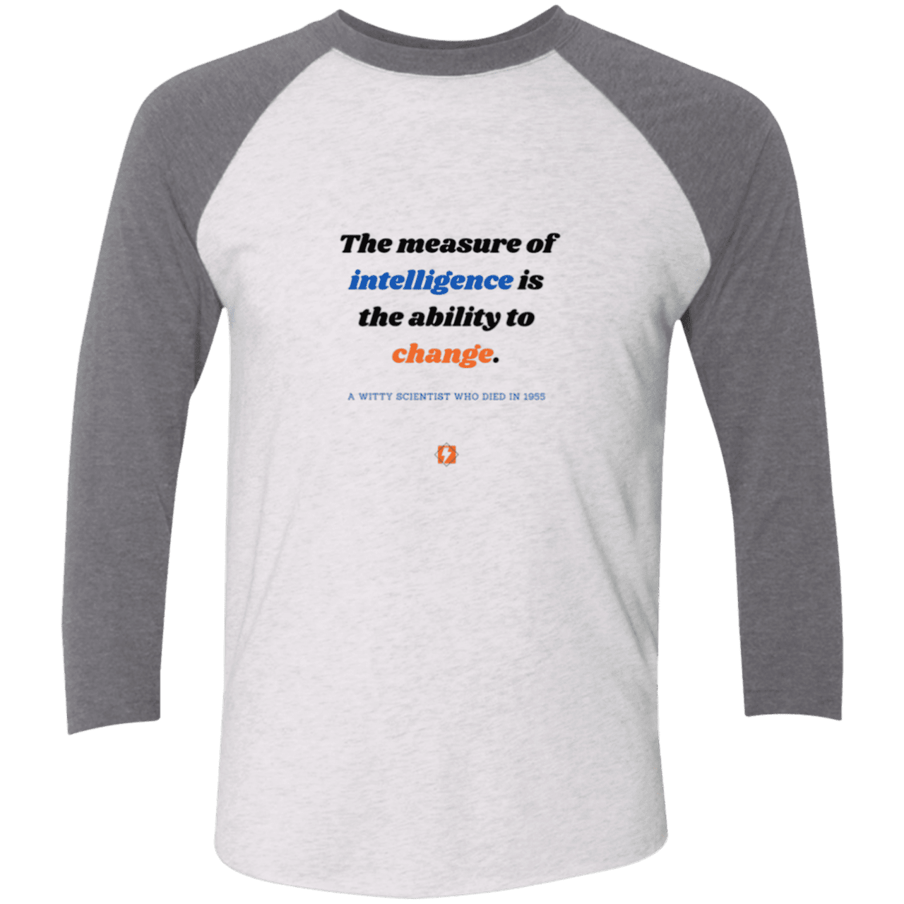 Men's 3/4 Sleeve Raglan Tri-Blend NL6051 with inspiring Einstein quote: E117 - Intelligence is the ability to change - Color: Heather White/Premium Heather