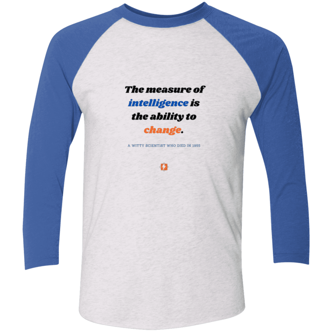 Men's 3/4 Sleeve Raglan Tri-Blend NL6051 with inspiring Einstein quote: E117 - Intelligence is the ability to change - Color: Heather White/Vintage Royal