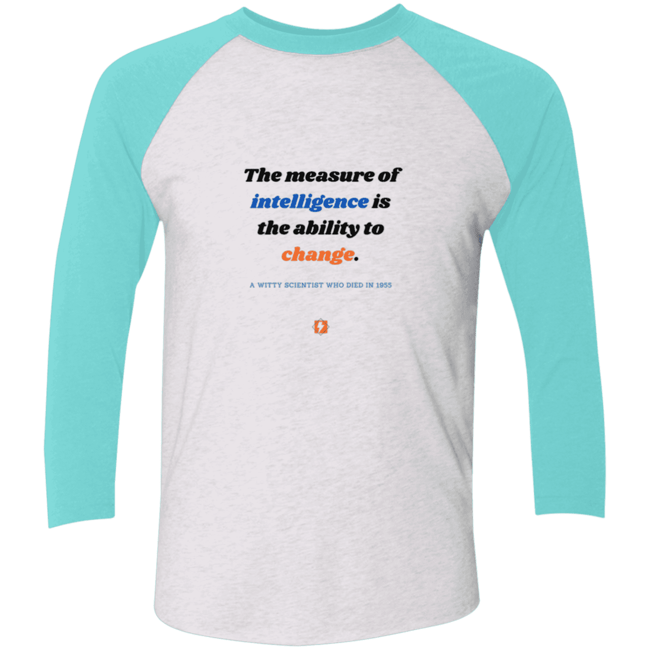 Men's 3/4 Sleeve Raglan Tri-Blend NL6051 with inspiring Einstein quote: E117 - Intelligence is the ability to change - Color: Heather White/Tahiti Blue