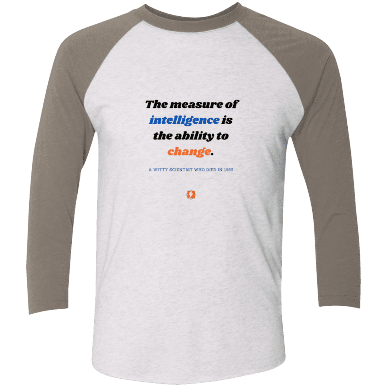 Men's 3/4 Sleeve Raglan Tri-Blend NL6051 with inspiring Einstein quote: E117 - Intelligence is the ability to change - Color: Heather White/Vintage Grey