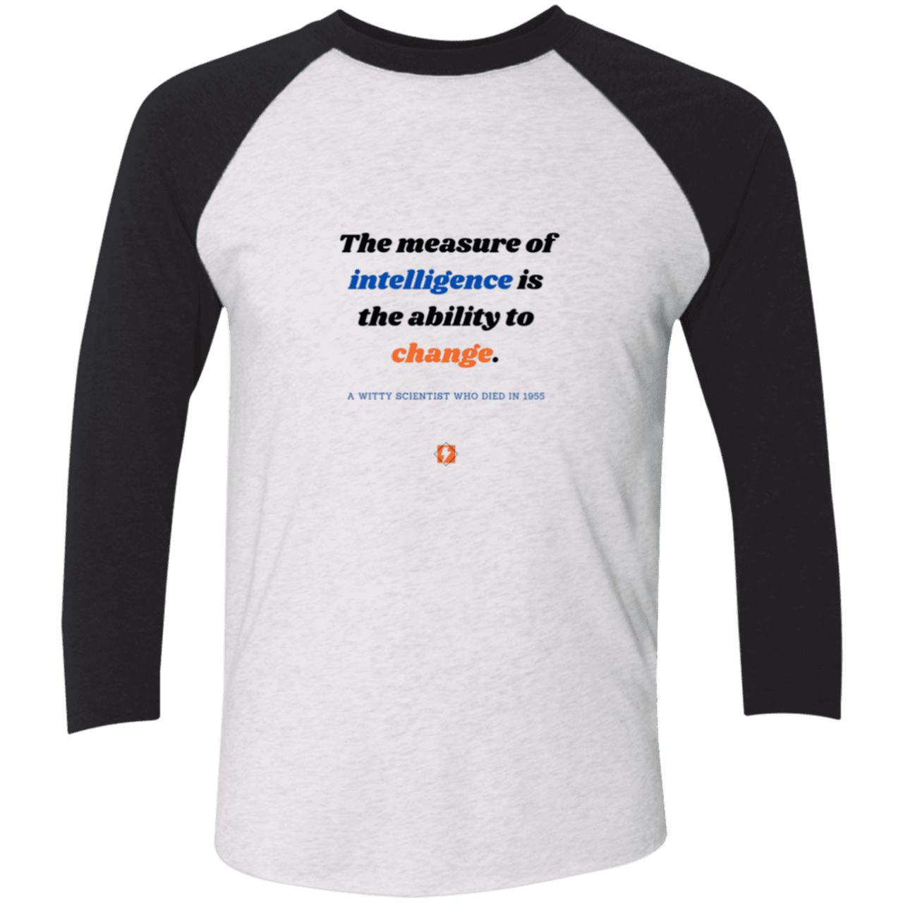 Men's 3/4 Sleeve Raglan Tri-Blend NL6051 with inspiring Einstein quote: E117 - Intelligence is the ability to change - Color: Heather White/Vintage Black