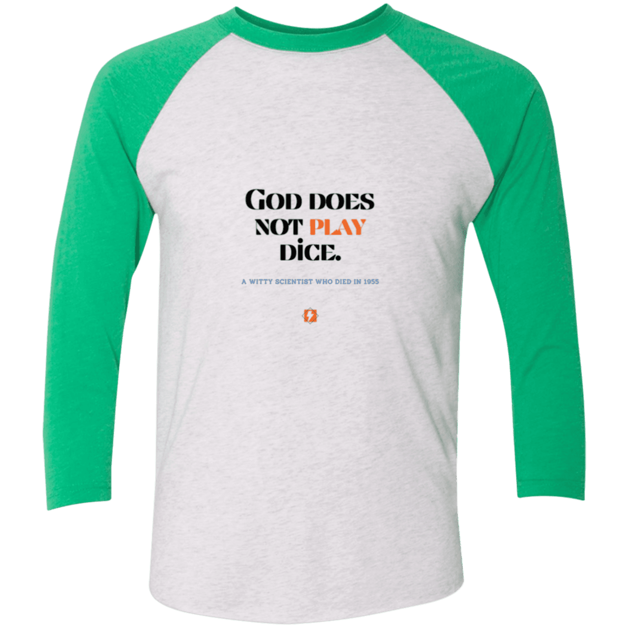 Men's 3/4 Sleeve Raglan Tri-Blend NL6051 with inspiring Einstein quote: E121 - God does not play dice - Color: Heather White/Envy