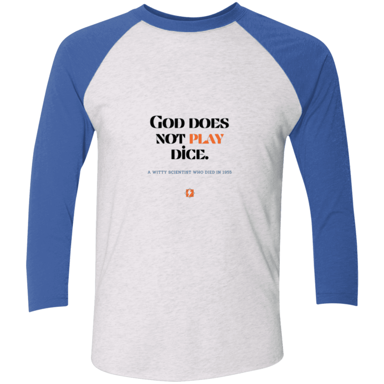 Men's 3/4 Sleeve Raglan Tri-Blend NL6051 with inspiring Einstein quote: E121 - God does not play dice - Color: Heather White/Vintage Royal