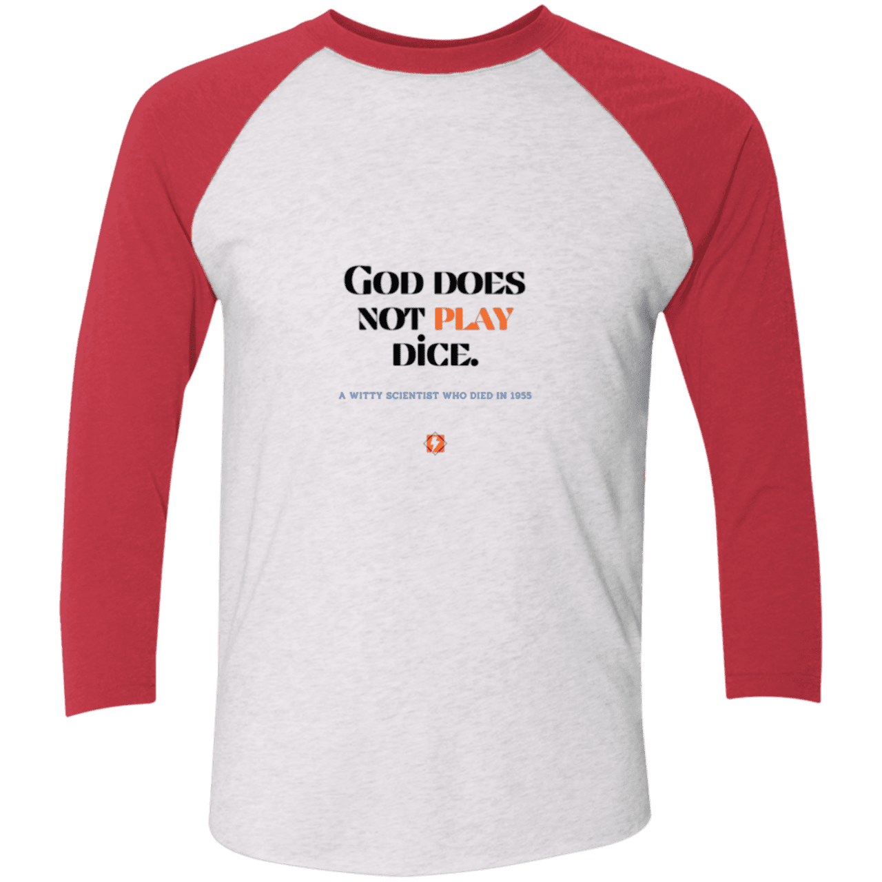 Men's 3/4 Sleeve Raglan Tri-Blend NL6051 with inspiring Einstein quote: E121 - God does not play dice - Color: Heather White/Vintage Red