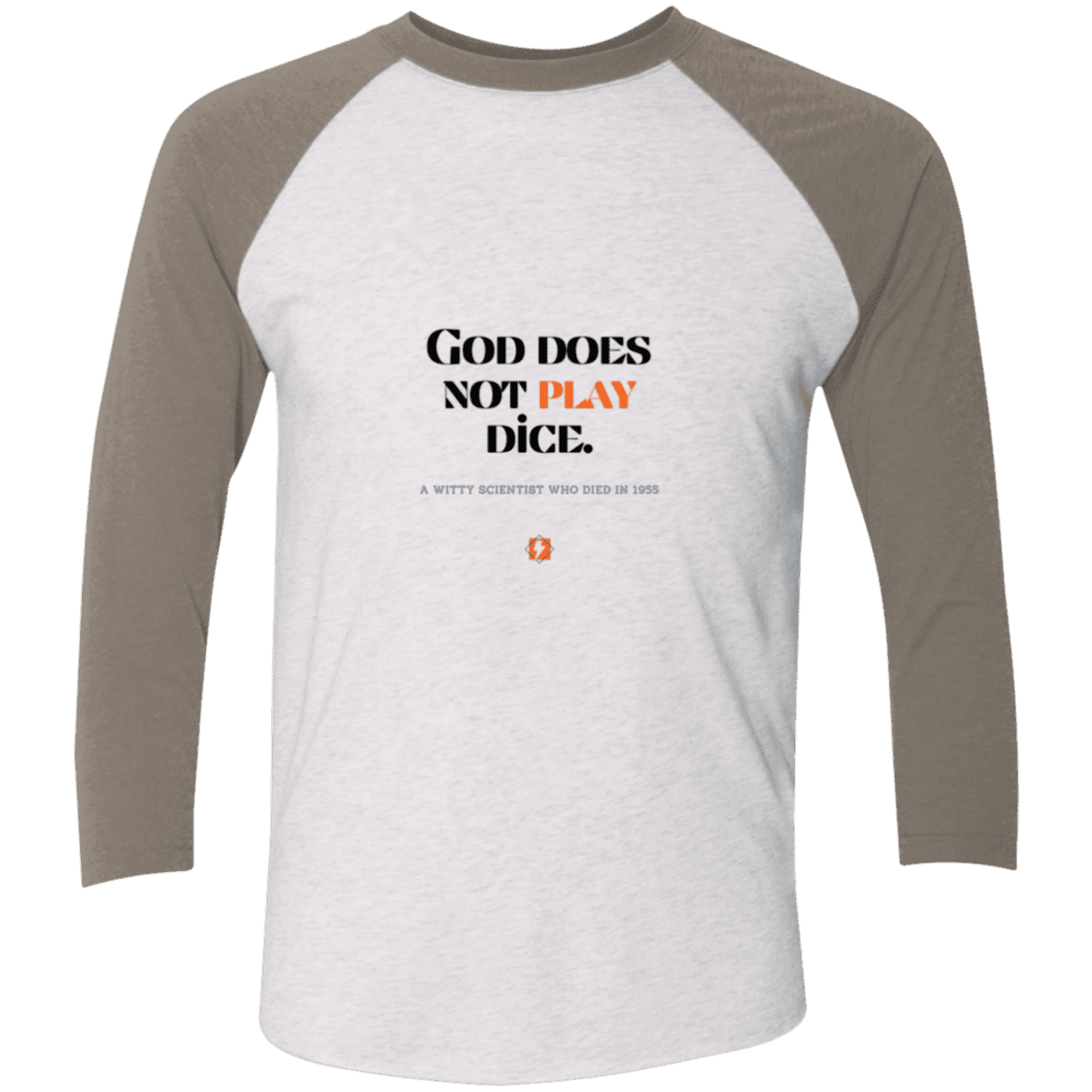 Men's 3/4 Sleeve Raglan Tri-Blend NL6051 with inspiring Einstein quote: E121 - God does not play dice - Color: Heather White/Vintage Grey