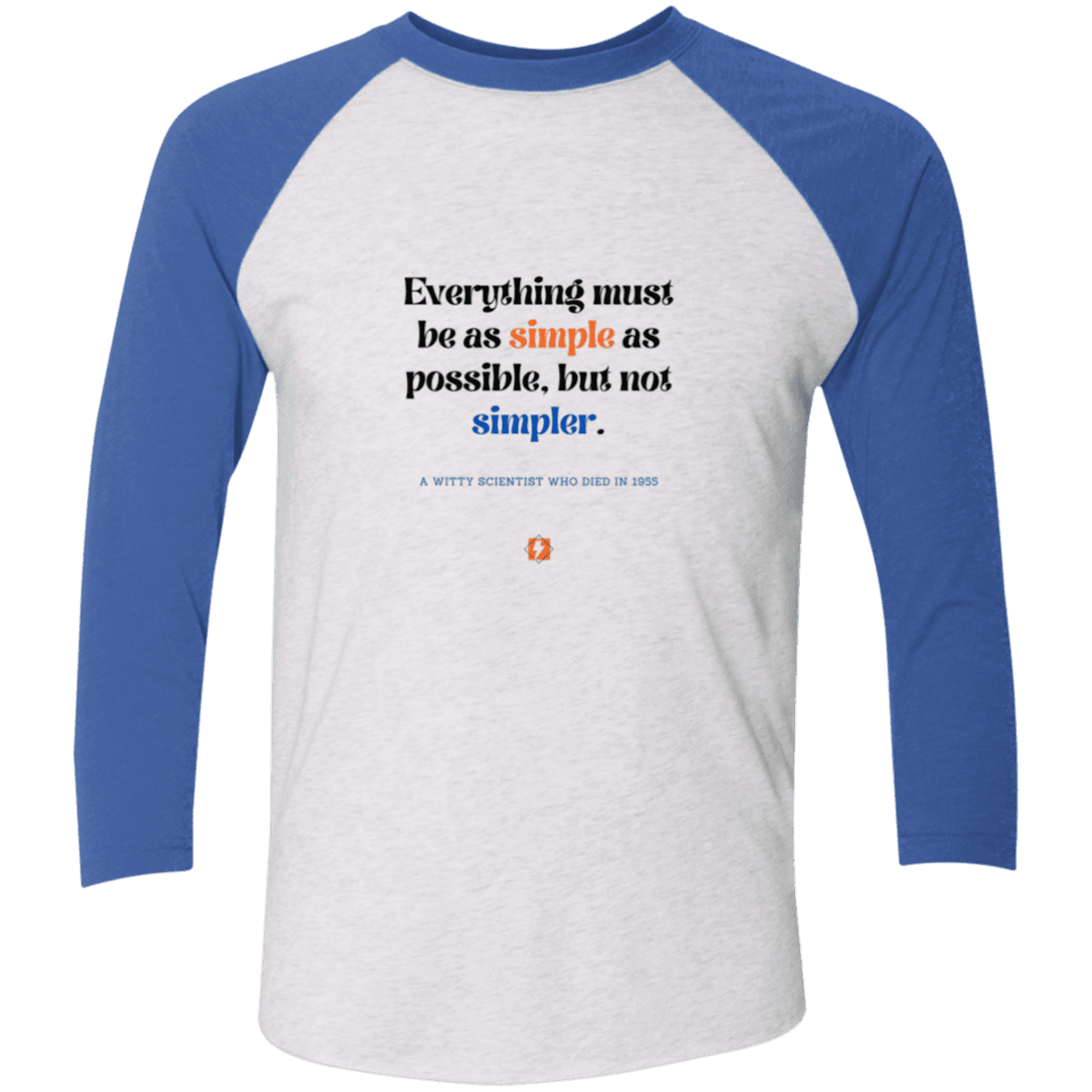 Men's 3/4 Sleeve Raglan Tri-Blend NL6051 with inspiring Einstein quote: E122 - Simplicity is best - Color: Heather White/Vintage Royal