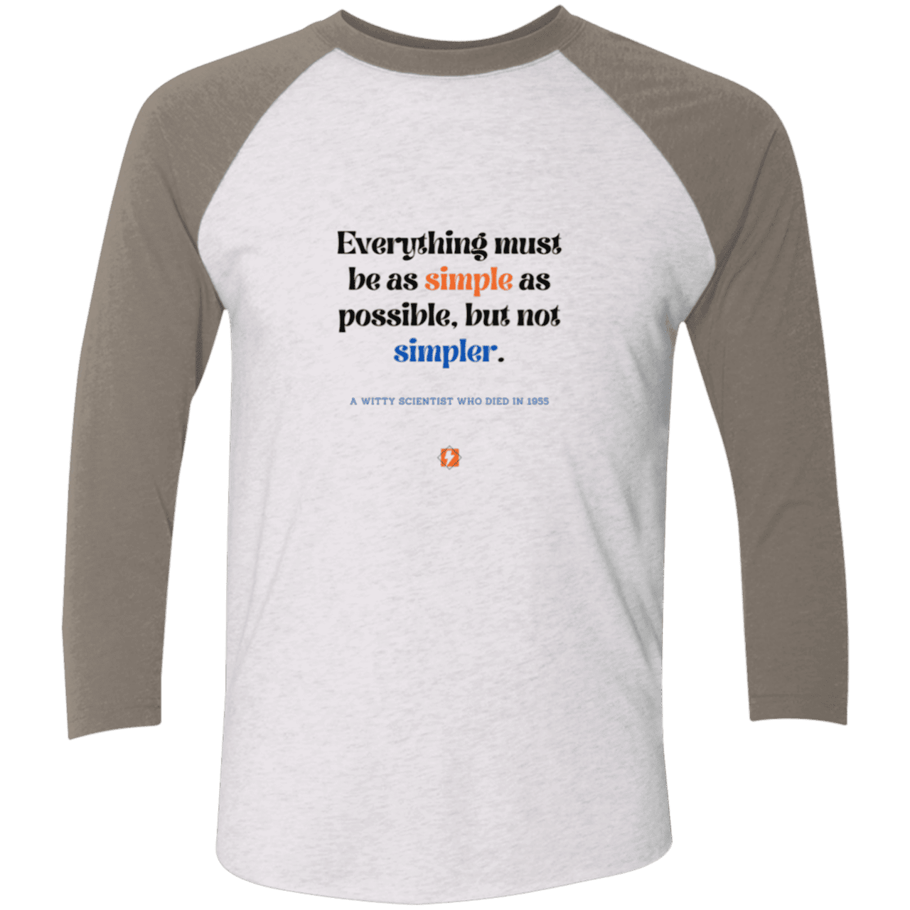 Men's 3/4 Sleeve Raglan Tri-Blend NL6051 with inspiring Einstein quote: E122 - Simplicity is best - Color: Heather White/Vintage Grey