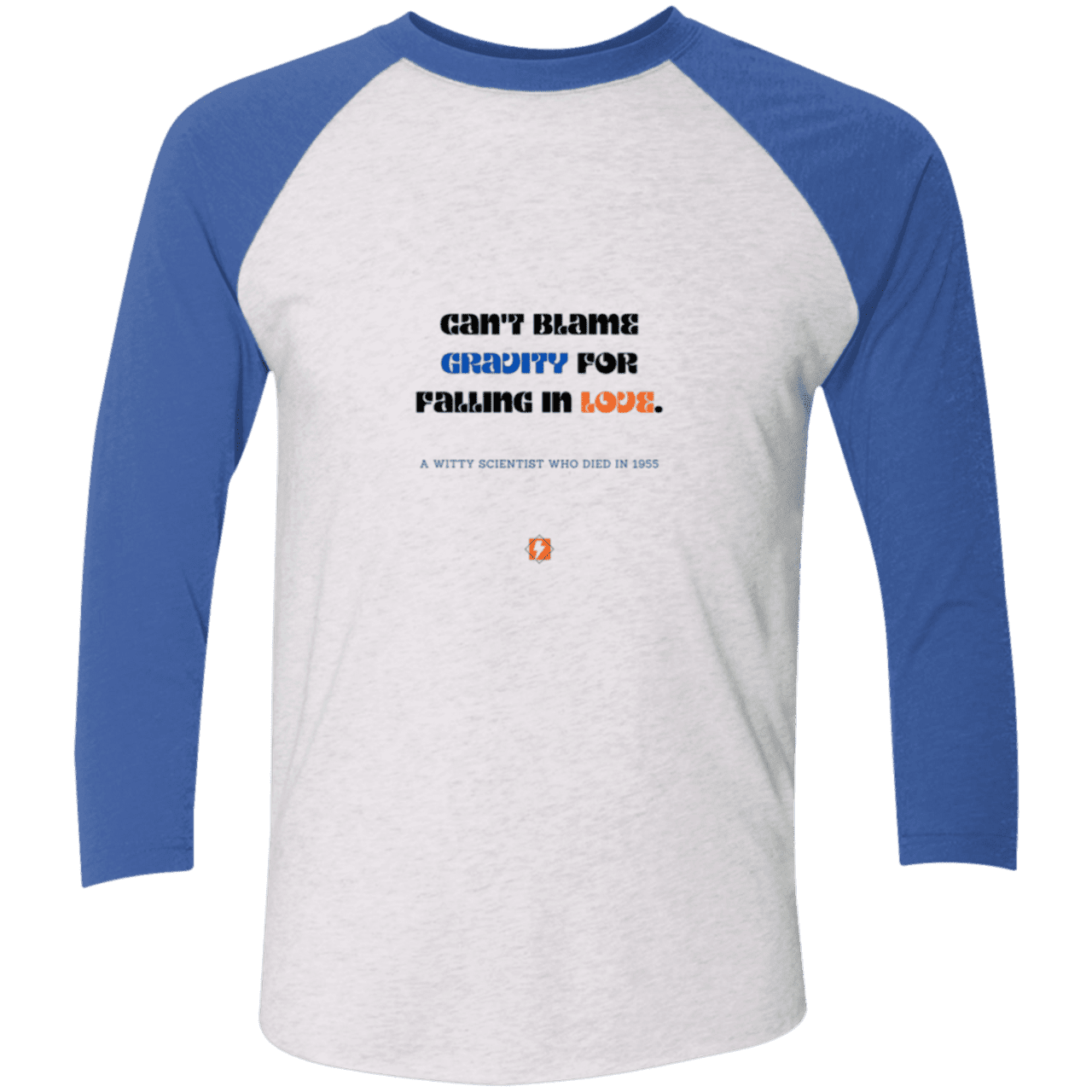 Men's 3/4 Sleeve Raglan Tri-Blend NL6051 with inspiring Einstein quote: E123 - Can't blame gravity for falling in love - Color: Heather White/Vintage Royal