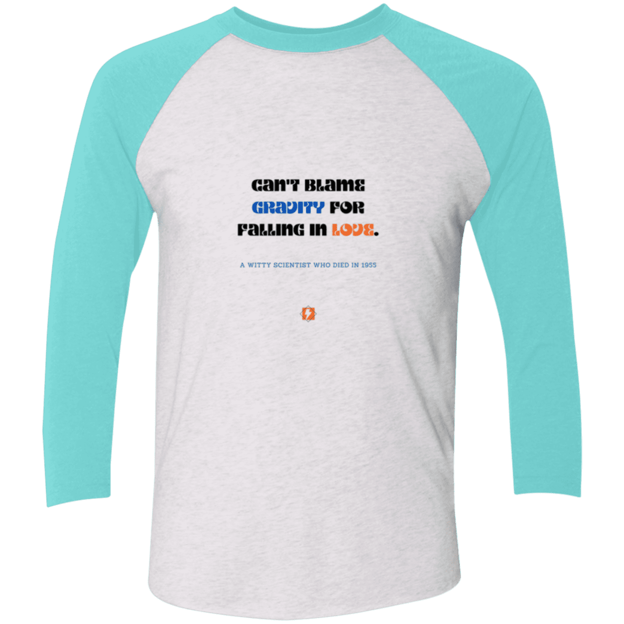 Men's 3/4 Sleeve Raglan Tri-Blend NL6051 with inspiring Einstein quote: E123 - Can't blame gravity for falling in love - Color: Heather White/Tahiti Blue