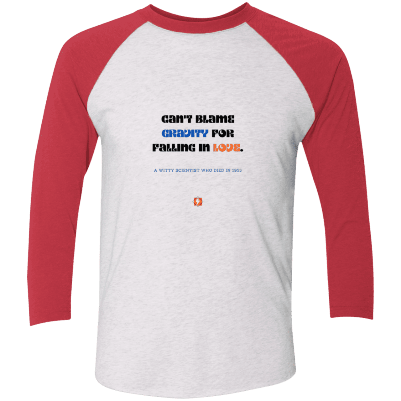 Men's 3/4 Sleeve Raglan Tri-Blend NL6051 with inspiring Einstein quote: E123 - Can't blame gravity for falling in love - Color: Heather White/Vintage Red